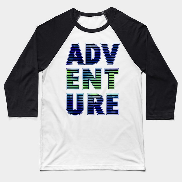 Adventure - hiking traveling wanderlust fun outdoor Baseball T-Shirt by papillon